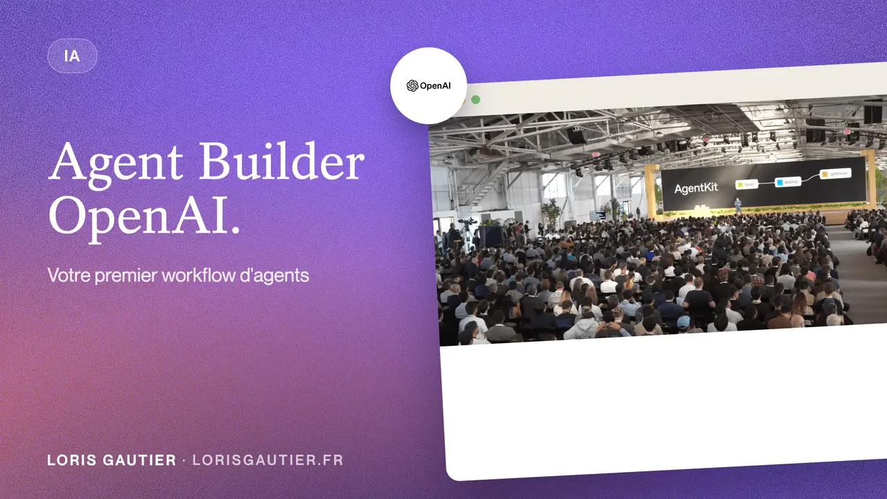 Agent Builder OpenIA : Créer son premier workflow (2026)