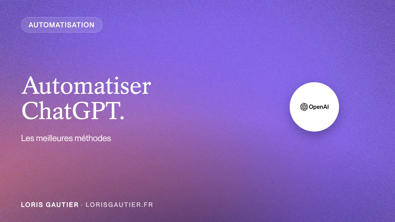 Comment automatiser ChatGPT ? Les meilleurs méthodes (2026)