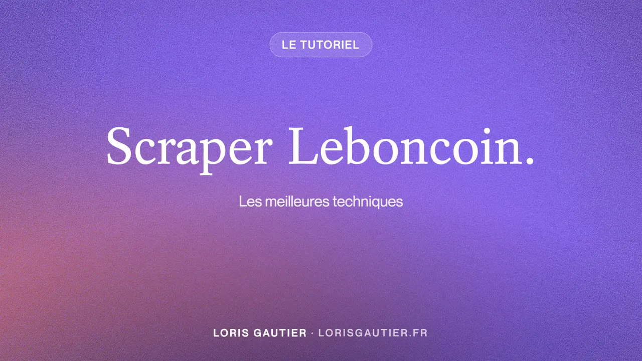 Comment scraper Leboncoin ? Meilleures techniques (2026)