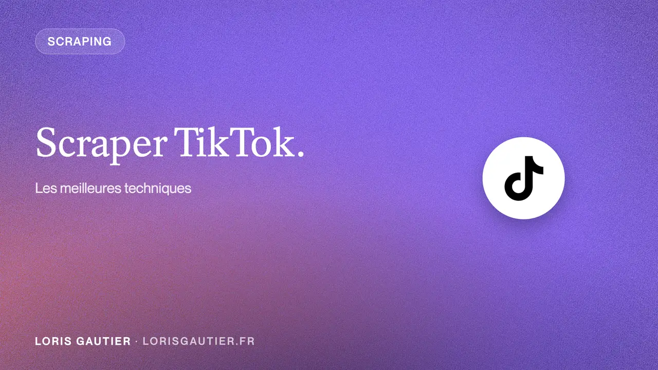 Comment scraper Tiktok ? Meilleures techniques (2026)