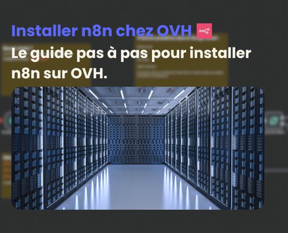 Comment installer n8n sur un serveur OVH ? (Guide 2026)